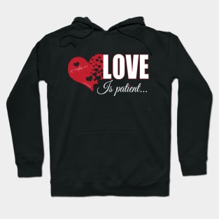 LOVE IS PATIENT Hoodie